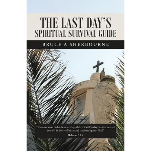 The Last Day's Spiritual Survival Guide - Paperback