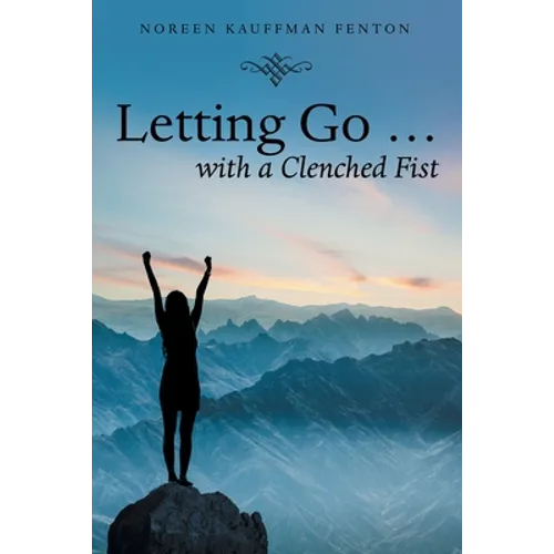 Letting Go ... with a Clenched Fist - Paperback