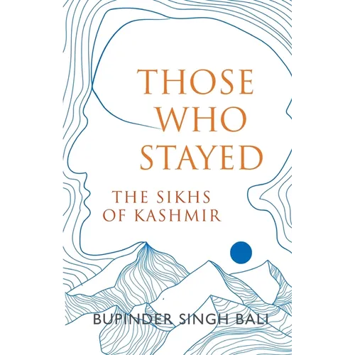 Those Who Stayed: The Sikhs of Kashmir (English) - Paperback