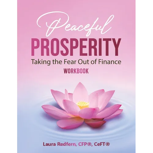 The Peaceful Prosperity Workbook: A Companion Guide to Taking the Fear Out of Finance - Paperback