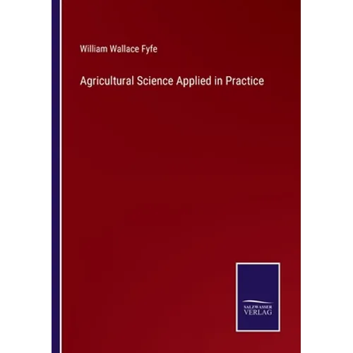 Agricultural Science Applied in Practice - Paperback