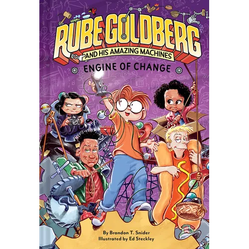 Engine of Change (Rube Goldberg and His Amazing Machines #3) - Hardcover