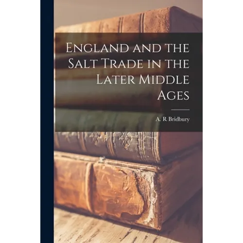 England and the Salt Trade in the Later Middle Ages - Paperback