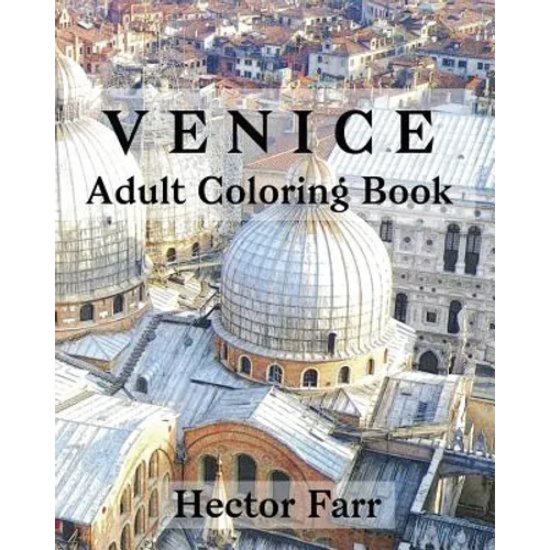 Venice: Adult Coloring Book: Itary Sketches Coloring Book - Paperback