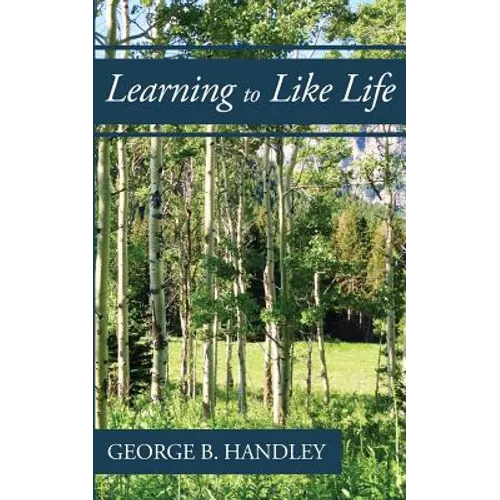Learning to Like Life: A Tribute to Lowell Bennion - Paperback