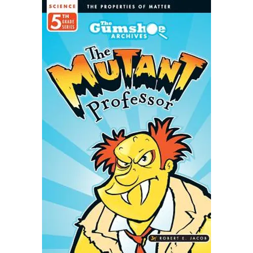 The Gumshoe Archives, Case # 5-4-5114: The Mutant Professor - Paperback