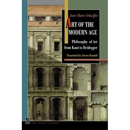 Art of the Modern Age: Philosophy of Art from Kant to Heidegger - Paperback