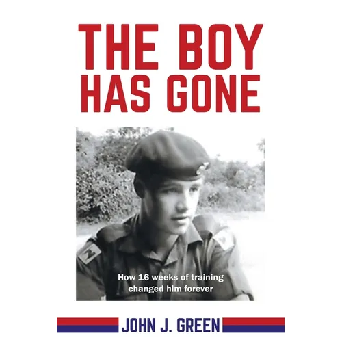 The Boy Has Gone: How 16 Weeks of Training Changed Him Forever - Paperback
