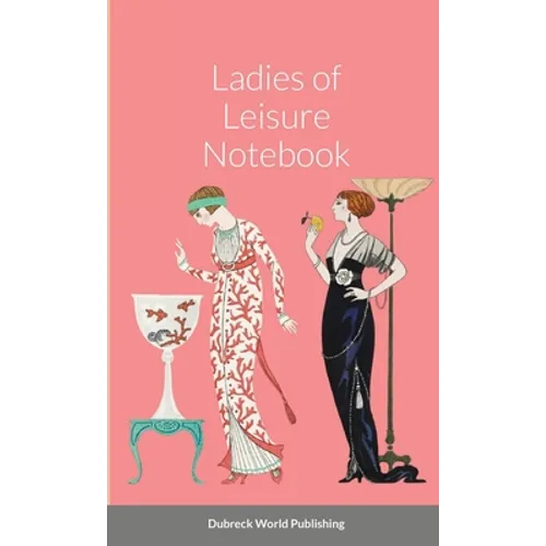 Ladies of Leisure Notebook - Paperback