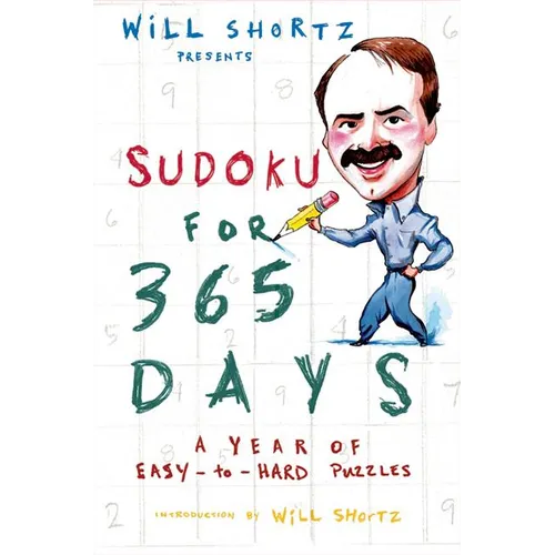 Will Shortz Presents Sudoku for 365 Days: A Year of Easy-To-Hard Puzzles - Paperback