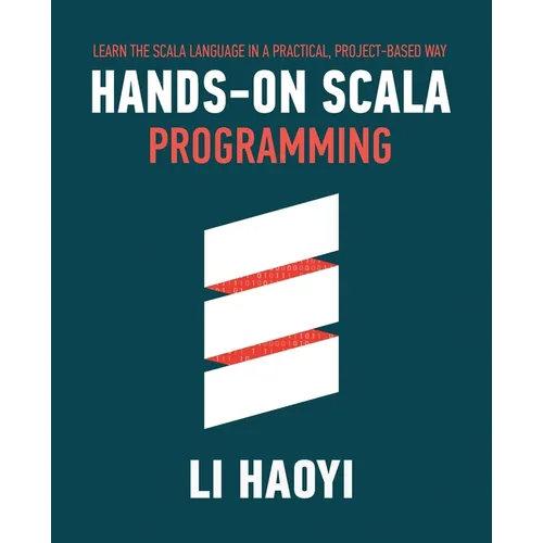 Hands-on Scala Programming: Learn Scala in a Practical, Project-Based Way - Paperback