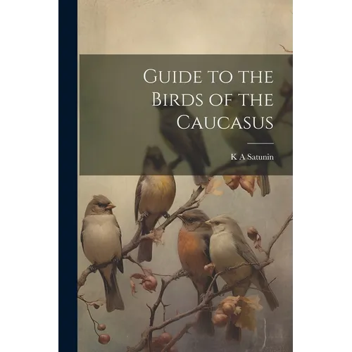 Guide to the Birds of the Caucasus - Paperback