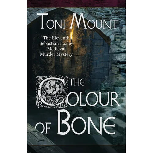 The Colour of Bone: A Sebastian Foxley Medieval Murder Mystery - Paperback