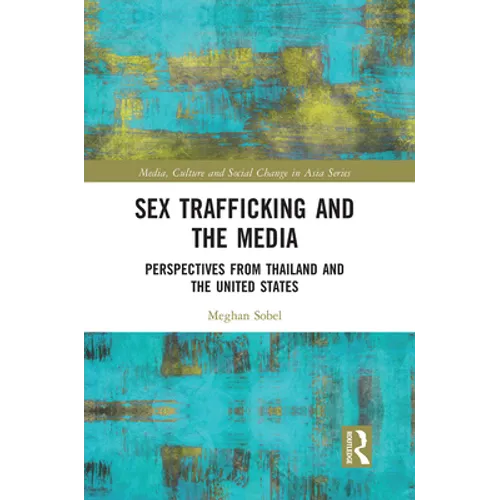 Sex Trafficking and the Media: Perspectives from Thailand and the United States - Paperback