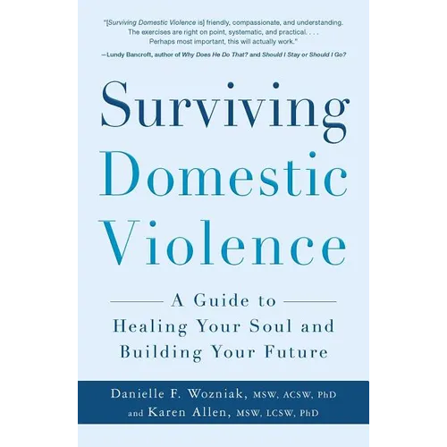 Surviving Domestic Violence: A Guide to Healing Your Soul and Building Your Future - Paperback