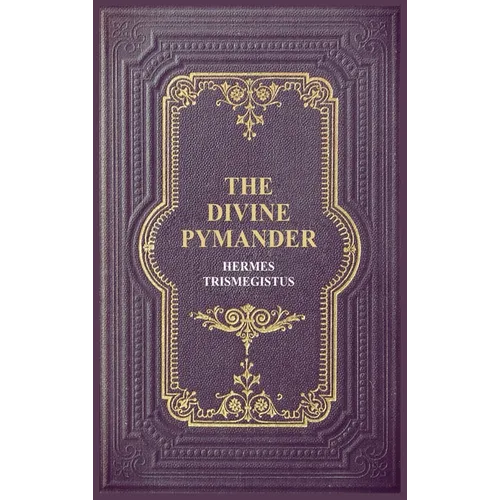 The Divine Pymander - Hardcover