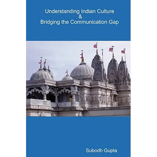 Understanding Indian Culture & Bridging the Communication Gap - Paperback