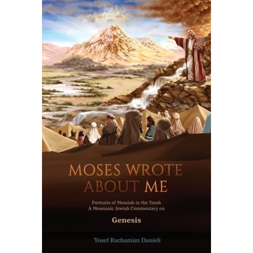 "Moses Wrote About Me": Portraits of Messiah in the Torah - Paperback