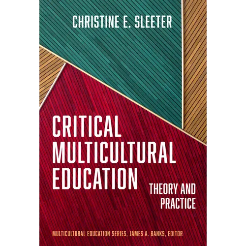 Critical Multicultural Education: Theory and Practice - Paperback
