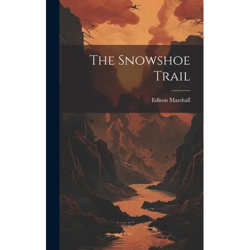 The Snowshoe Trail - Hardcover