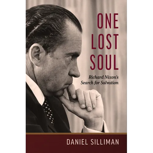 One Lost Soul: Richard Nixon's Search for Salvation - Hardcover