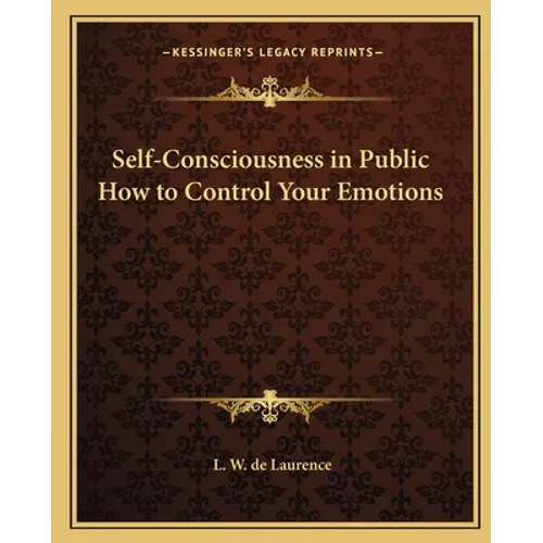 Self-Consciousness in Public How to Control Your Emotions - Paperback