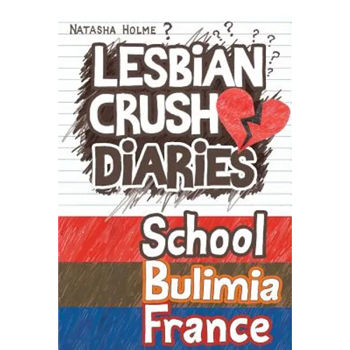 Lesbian Crush Diaries: School, Bulimia, France - Paperback