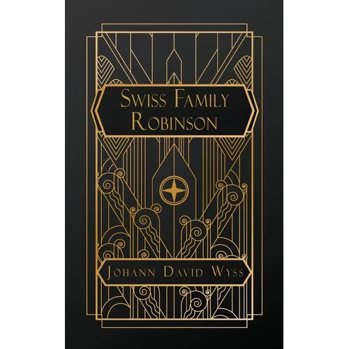 The Swiss Family Robinson: or Adventures in a Desert Island - Paperback