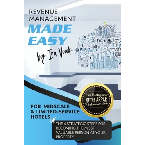 REVENUE MANAGEMENT MADE EASY, for Midscale and Limited-Service Hotels - Paperback