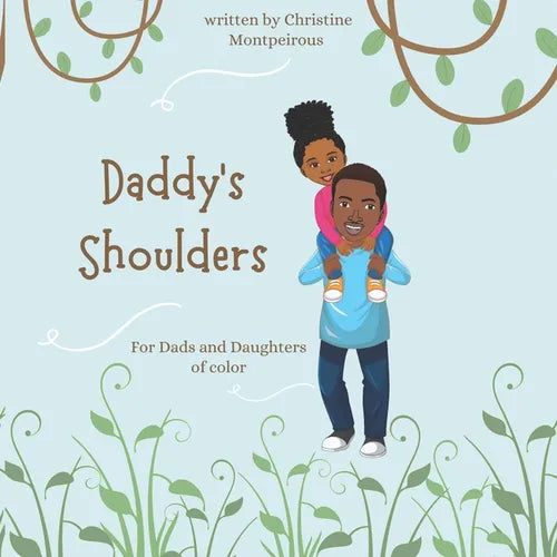 Daddy's Shoulders: An imaginative rhyming book for Black dads and daughters - Paperback