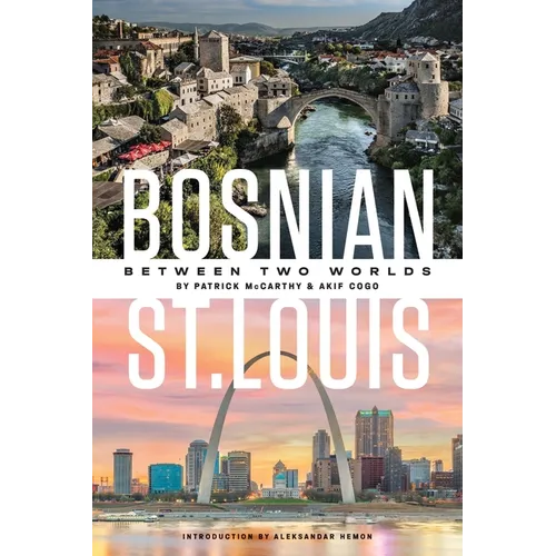Bosnian St. Louis: Between Two Worlds - Paperback