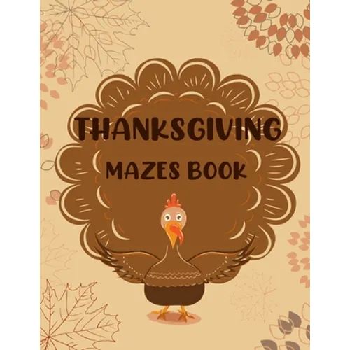 Thanksgiving Mazes Book: Fun Interactive and Activity Book Gift for Toddlers Pre-Schoolers and Kids 2-5 - Paperback