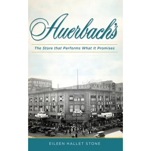 F. Auerbach & Bros. Department Store: The Store That Performs What It Promises - Hardcover