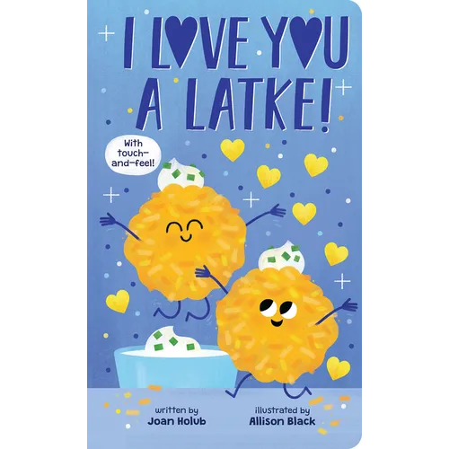 I Love You a Latke (a Touch-And-Feel Book) - Board Book