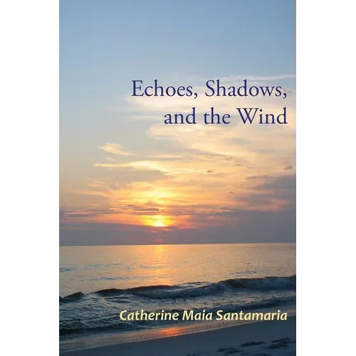 Echoes, Shadows, and the Wind - Paperback