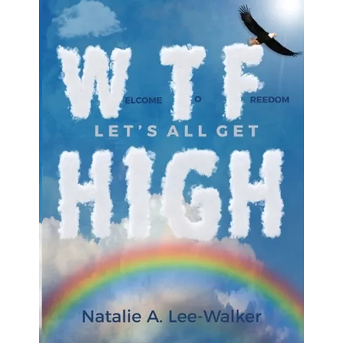 Welcome to Freedom! Let's All Get High - Paperback