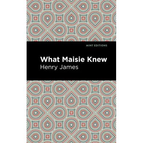 What Maisie Knew - Hardcover