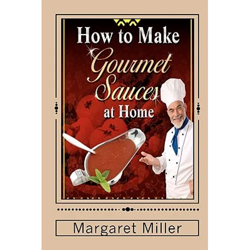 How to Make Gourmet Sauces at Home - Paperback