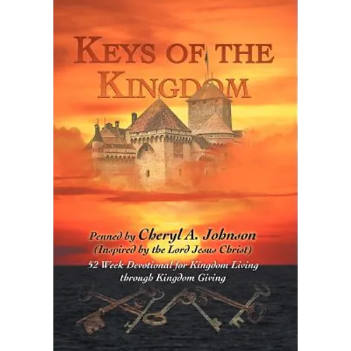 Keys of the Kingdom: 52 Week Devotional for Kingdom Living through Kingdom Giving - Hardcover