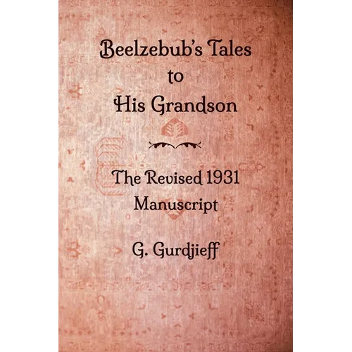 Beelzebub's Tales to His Grandson - The Revised 1931 Manuscript - Paperback