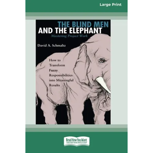 The Blind Men and the Elephant: Mastering Project Work (16pt Large Print Edition) - Paperback