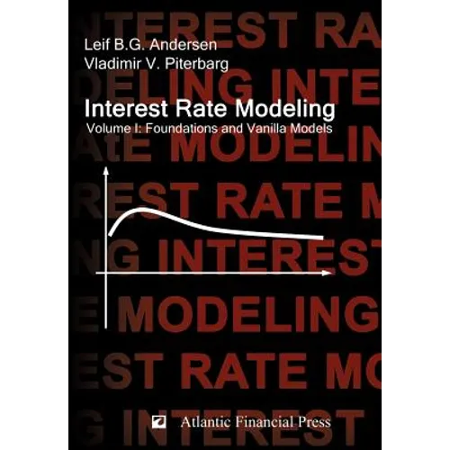 Interest Rate Modeling. Volume 1: Foundations and Vanilla Models - Hardcover