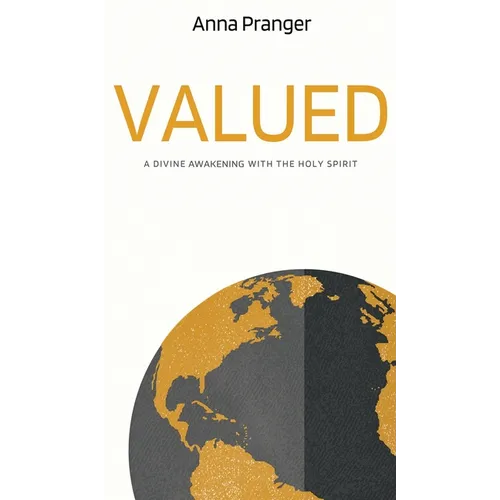 Valued: A Divine Awakening with the Holy Spirit - Hardcover