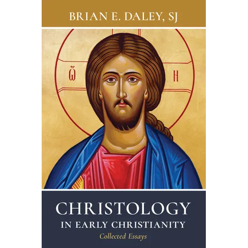 Christology in Early Christianity: Collected Essays - Hardcover