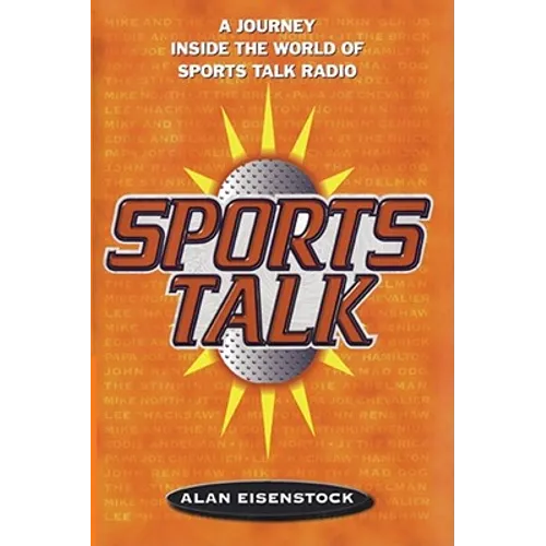 Sports Talk: A Journey Inside the World of Sports Talk Radio - Paperback