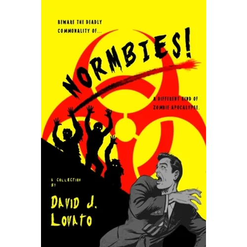 Normbies!: A Different Kind of Zombie Apocalypse - Paperback