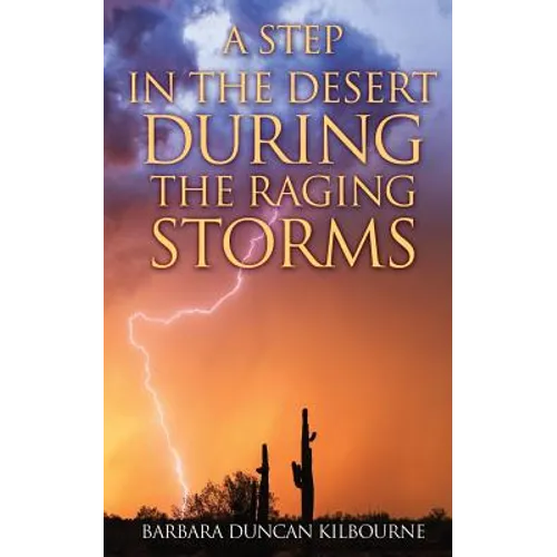A Step In The Desert During The Raging Storms - Paperback