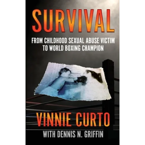 Survival: From Childhood Sexual Abuse Victim To World Boxing Champion - Paperback