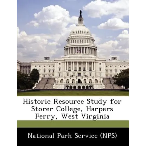 Historic Resource Study for Storer College, Harpers Ferry, West Virginia - Paperback