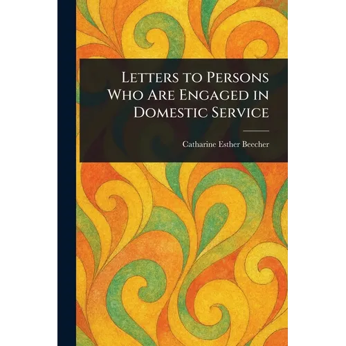 Letters to Persons Who Are Engaged in Domestic Service - Paperback
